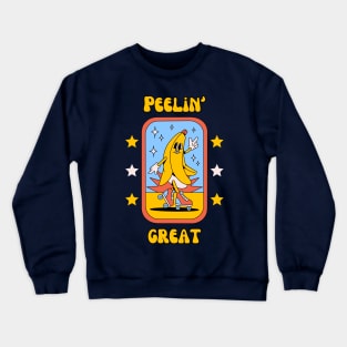 Peelin' great - cute and funny banana pun to feel good Crewneck Sweatshirt